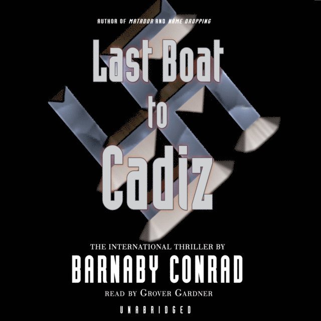Barnaby Conrad - Last Boat to Cadiz, Ljudbok. Tillgänglighet: Lägg i varukorg