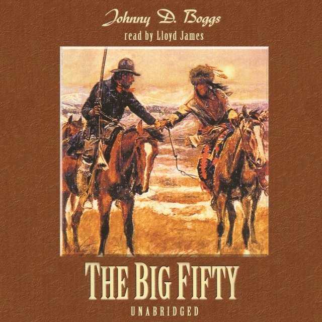 Johnny D. Boggs - Big Fifty, Ljudbok