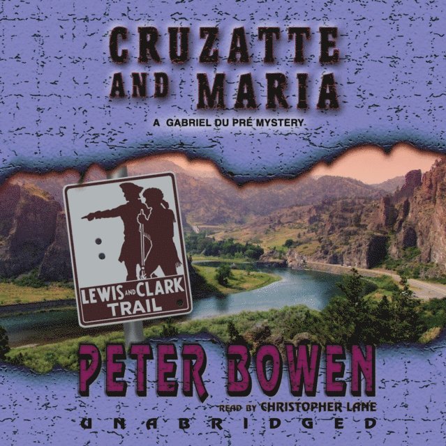 Peter Bowen - Cruzatte and Maria, Ljudbok