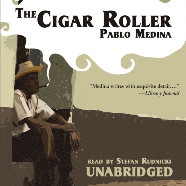 Pablo Medina - Cigar Roller, Ljudbok