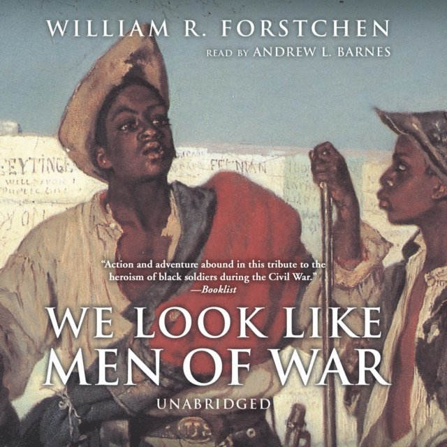 William R. Forstchen - We Look like Men of War, Ljudbok