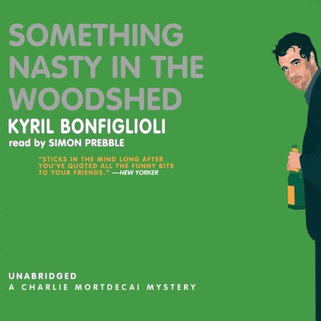 Kyril Bonfiglioli - Something Nasty in the Woodshed, Ljudbok