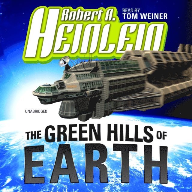 Robert A. Heinlein - Green Hills of Earth, Ljudbok
