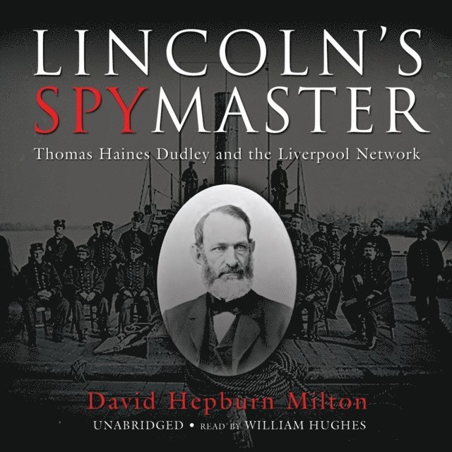 David Hepburn Milton - Lincoln's Spymaster, Ljudbok