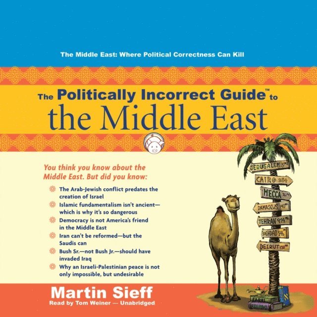 Martin Sieff - Politically Incorrect Guide to the Middle East, Ljudbok