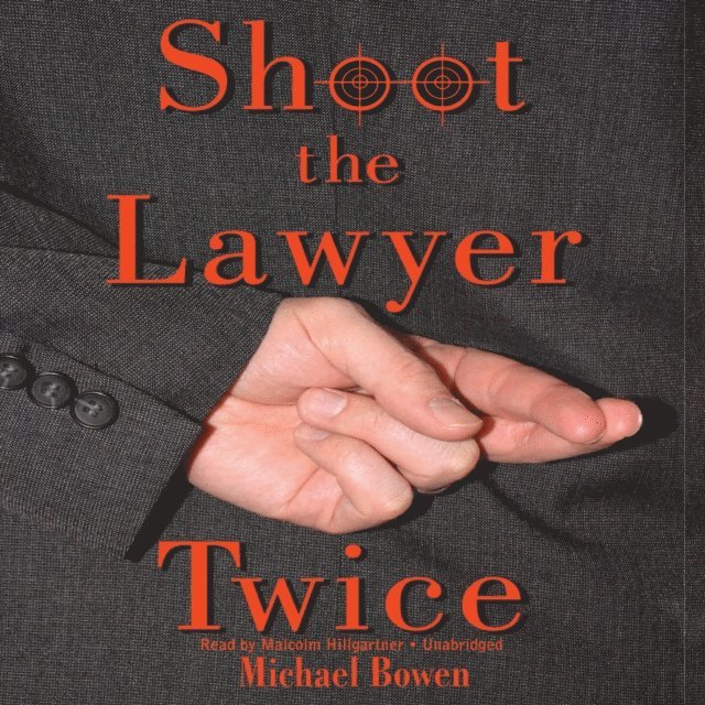 Michael Bowen - Shoot the Lawyer Twice, Ljudbok