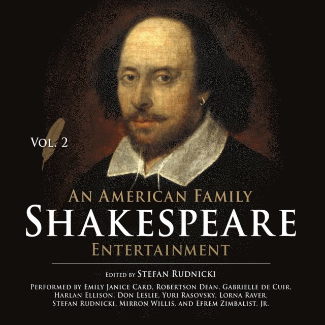 Don Leslie, Gabrielle de Cuir, Stefan Rudnicki, a full cast - American Family Shakespeare Entertainment, Vol. 2, Ljudbok
