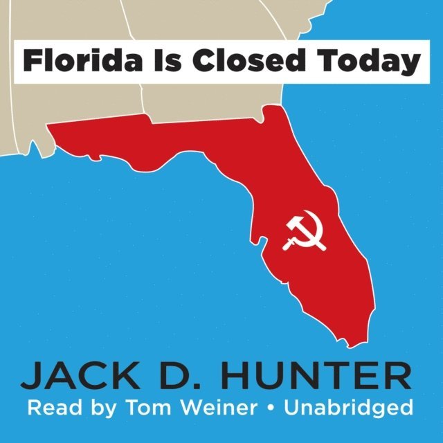 Jack D. Hunter - Florida Is Closed Today, Ljudbok
