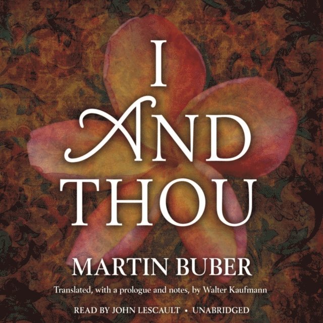 Martin Buber - I and Thou, Ljudbok
