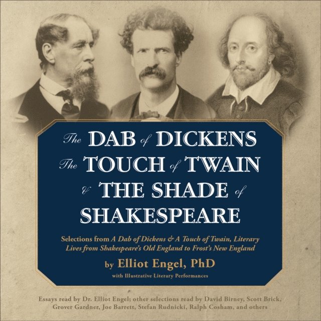 Elliot Engel PhD - Dab of Dickens, The Touch of Twain, and The Shade of Shakespeare, Ljudbok