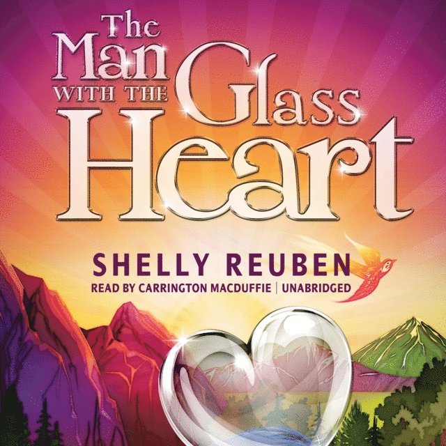 Shelly Reuben - Man with the Glass Heart, Ljudbok