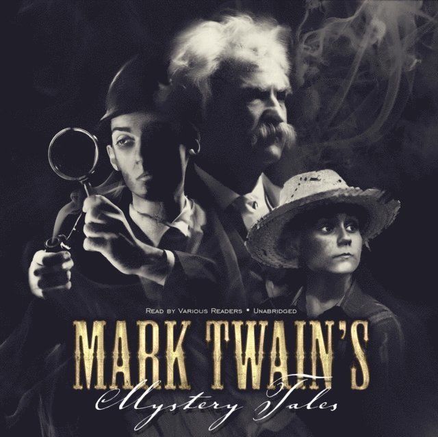 Mark Twain - Mark Twain's Mystery Tales, Ljudbok