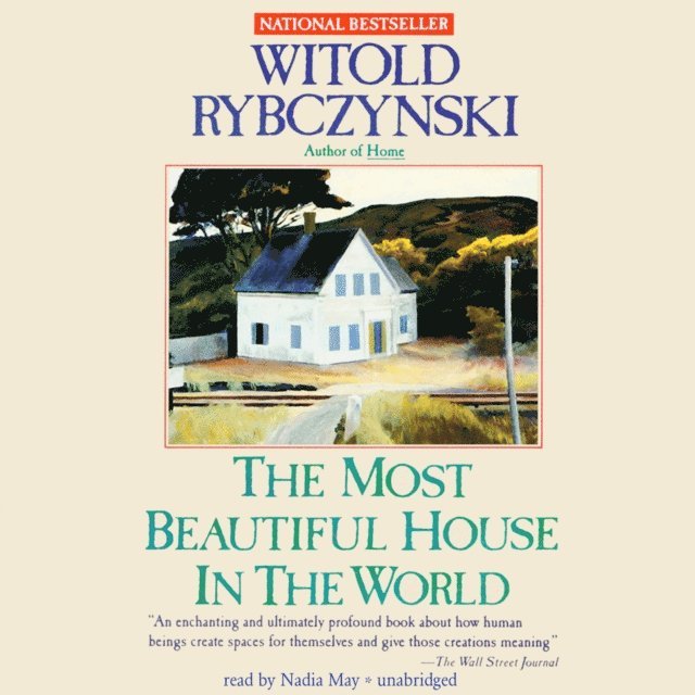 Witold Rybczynski - Most Beautiful House in the World, Ljudbok