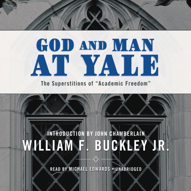William F. Buckley Jr. - God and Man at Yale, Ljudbok