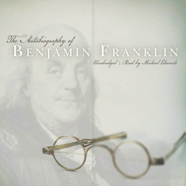 Benjamin Franklin - Autobiography of Benjamin Franklin, Ljudbok