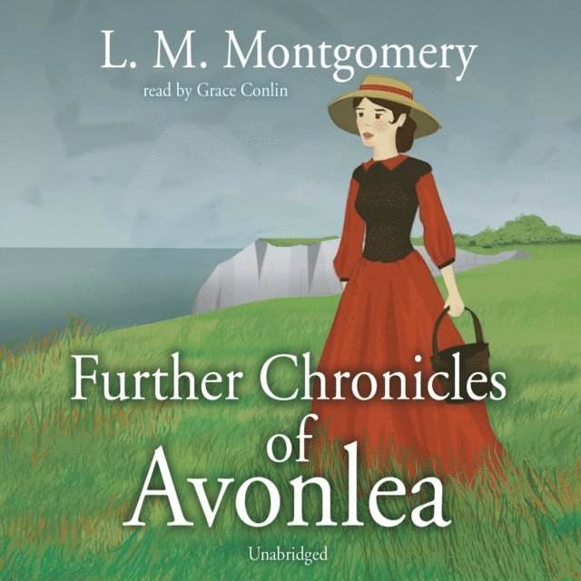 L. M. Montgomery - Further Chronicles of Avonlea, Ljudbok