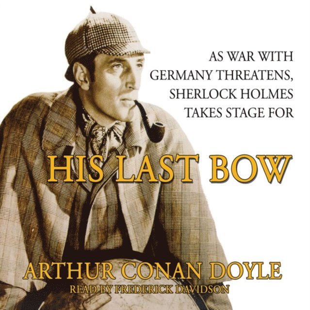 Sir Arthur Conan Doyle - His Last Bow, Ljudbok