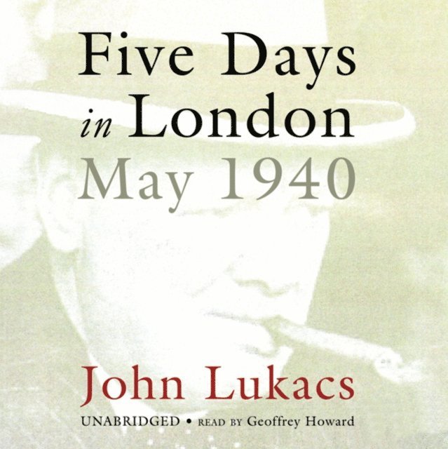 John Lukacs - Five Days in London, Ljudbok