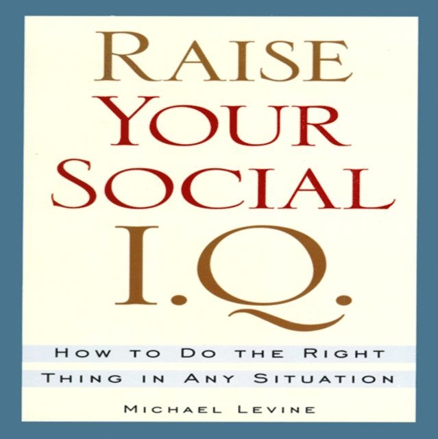 Michael Levine - Raise Your Social I.Q., Ljudbok