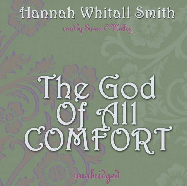 Hannah Whitall Smith - God of All Comfort, Ljudbok