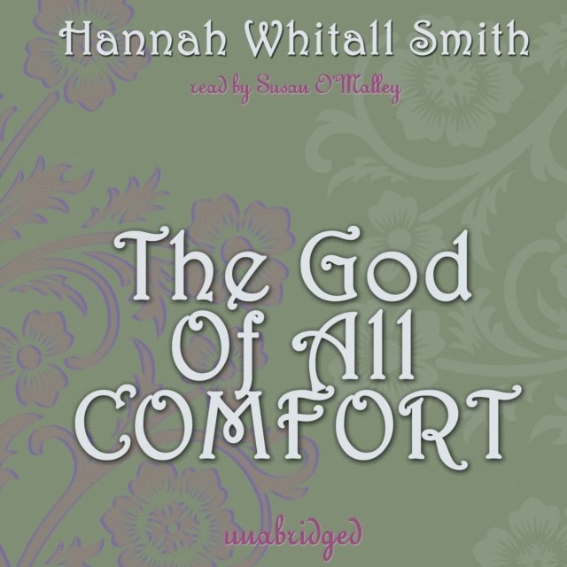 Hannah Whitall Smith - God of All Comfort, Ljudbok