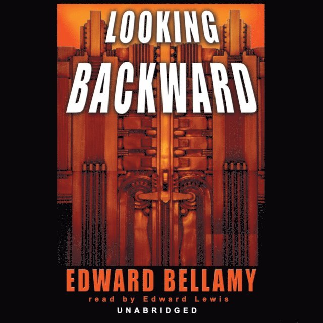 Edward Bellamy - Looking Backward, Ljudbok