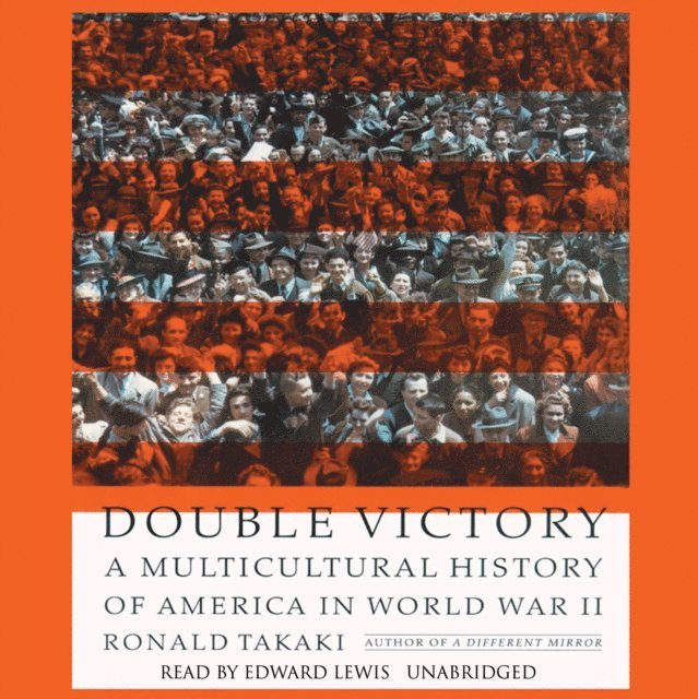 Ronald Takaki - Double Victory, Ljudbok
