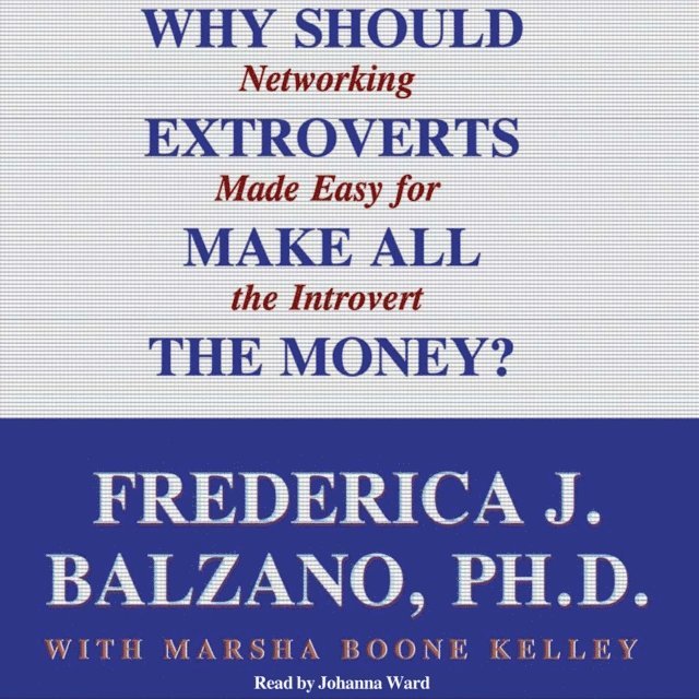 Frederica J. Balzano PhD - Why Should Extroverts Make All the Money?, Ljudbok