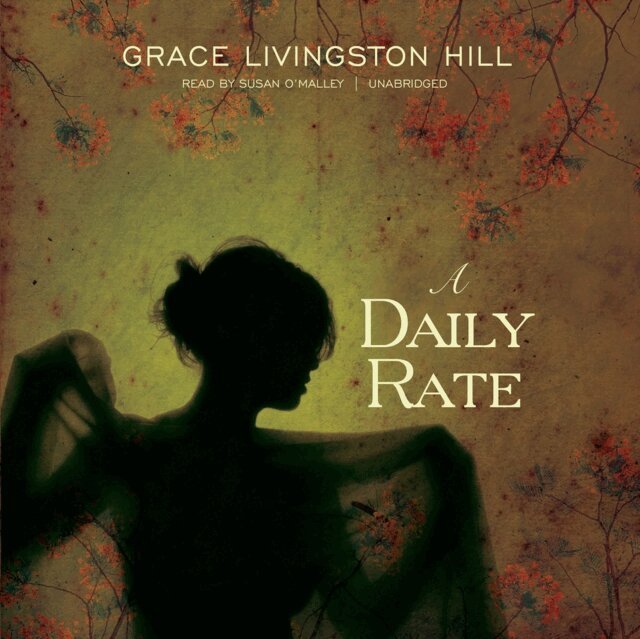 Grace Livingston Hill - Daily Rate, Ljudbok