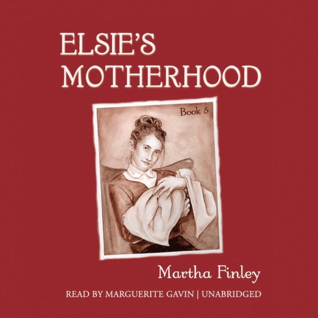 Martha Finley - Elsie's Motherhood, Ljudbok