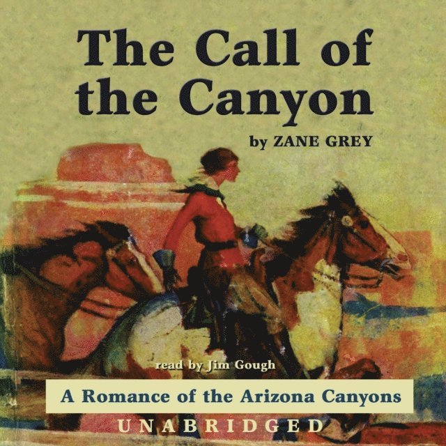 Zane Grey - Call of the Canyon, Ljudbok