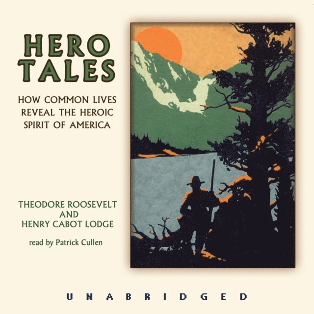 Henry Cabot Lodge, Theodore Roosevelt - Hero Tales, Ljudbok