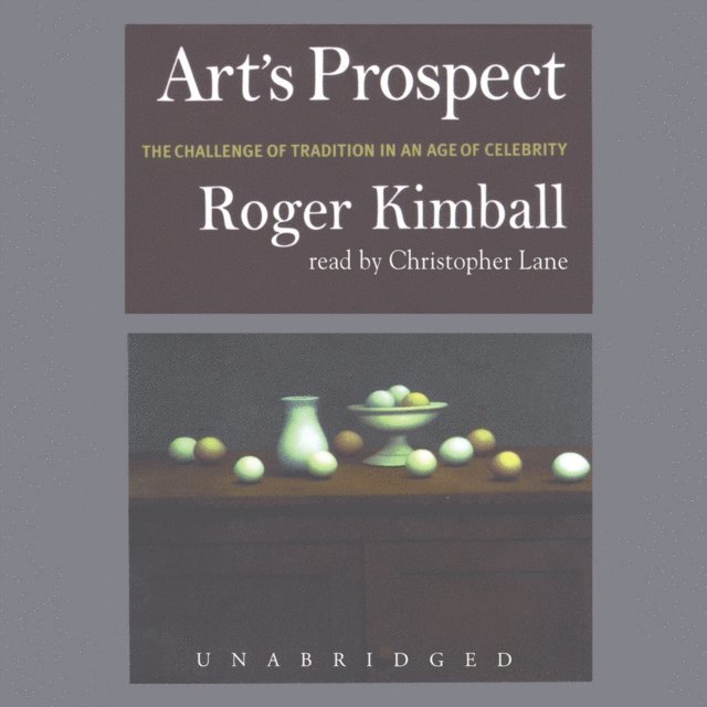 Roger Kimball - Art's Prospect, Ljudbok