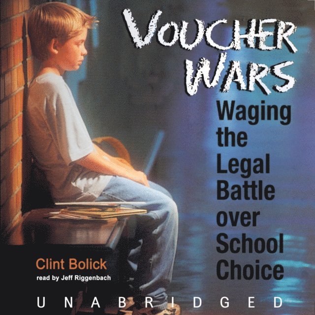 Clint Bolick - Voucher Wars, Ljudbok