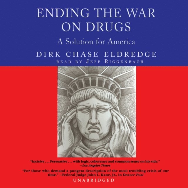 Dirk Chase Eldredge - Ending the War on Drugs, Ljudbok