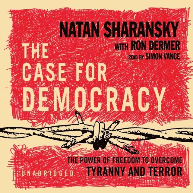 Natan Sharansky - Case for Democracy, Ljudbok