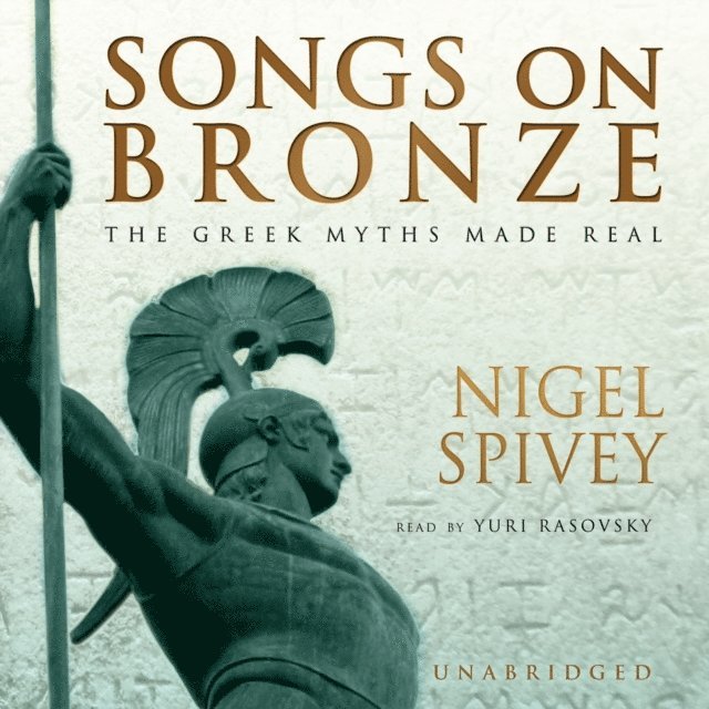 Nigel Spivey - Songs on Bronze, Ljudbok