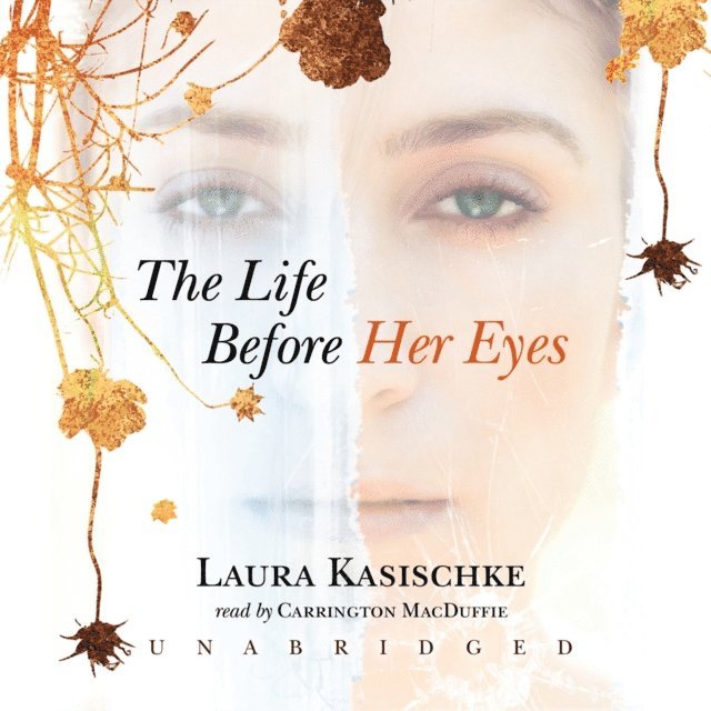 Laura Kasischke - Life before Her Eyes, Ljudbok