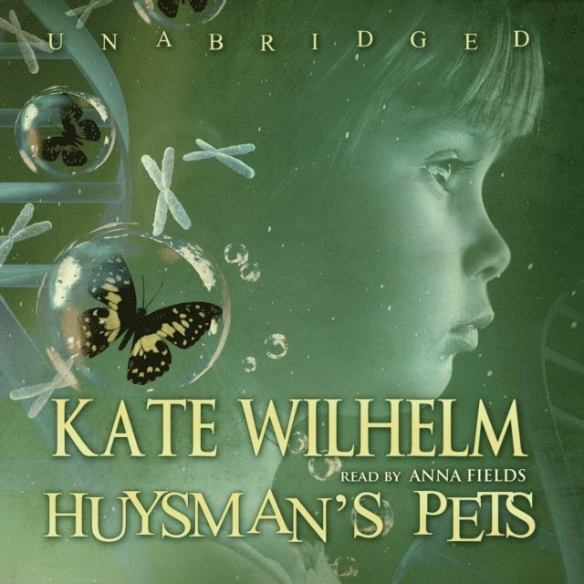 Kate Wilhelm - Huysman's Pets, Ljudbok