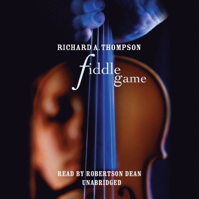 Richard A. Thompson - Fiddle Game, Ljudbok