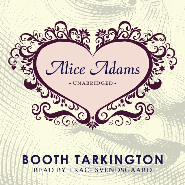 Booth Tarkington - Alice Adams, Ljudbok