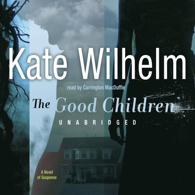 Kate Wilhelm - Good Children, Ljudbok