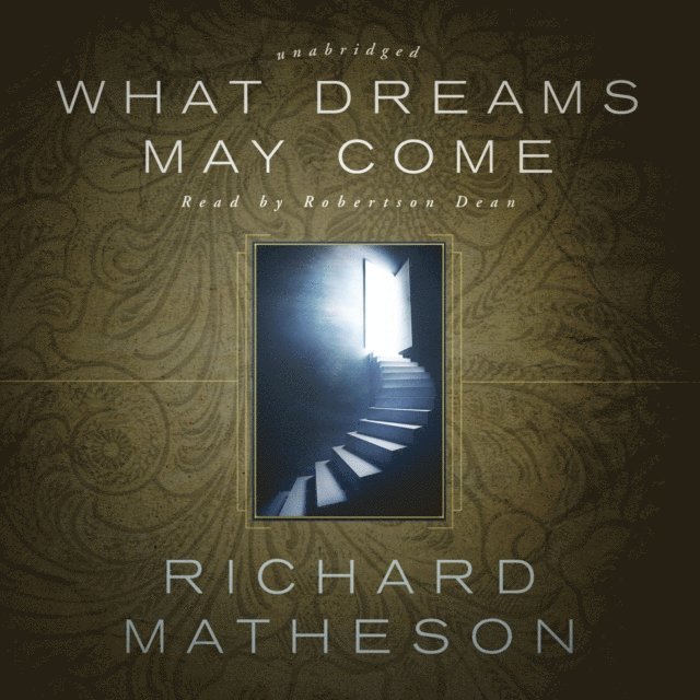 Richard Matheson - What Dreams May Come, Ljudbok