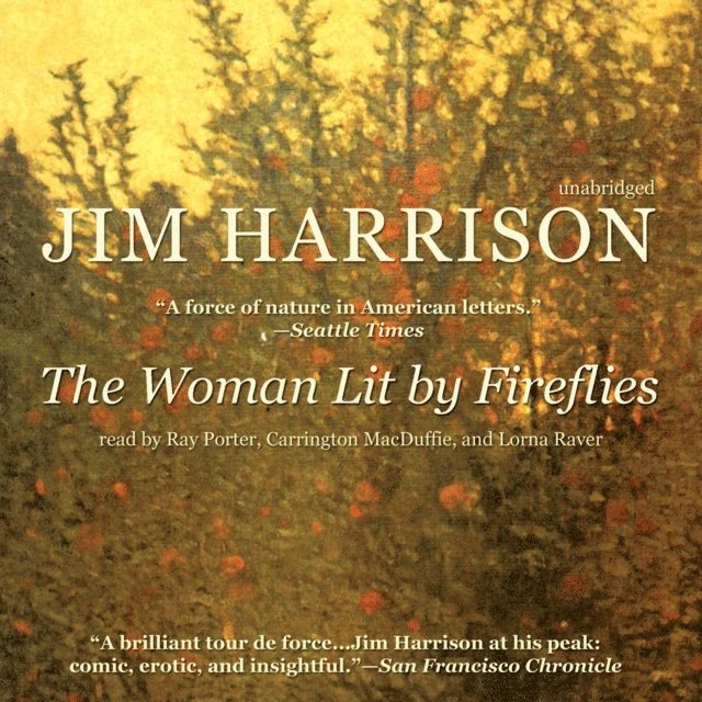 Jim Harrison - Woman Lit by Fireflies, Ljudbok