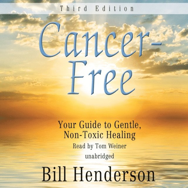 Bill Henderson - Cancer-Free, Third Edition, Ljudbok