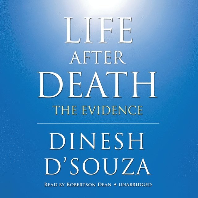 Dinesh D'Souza - Life after Death, Ljudbok
