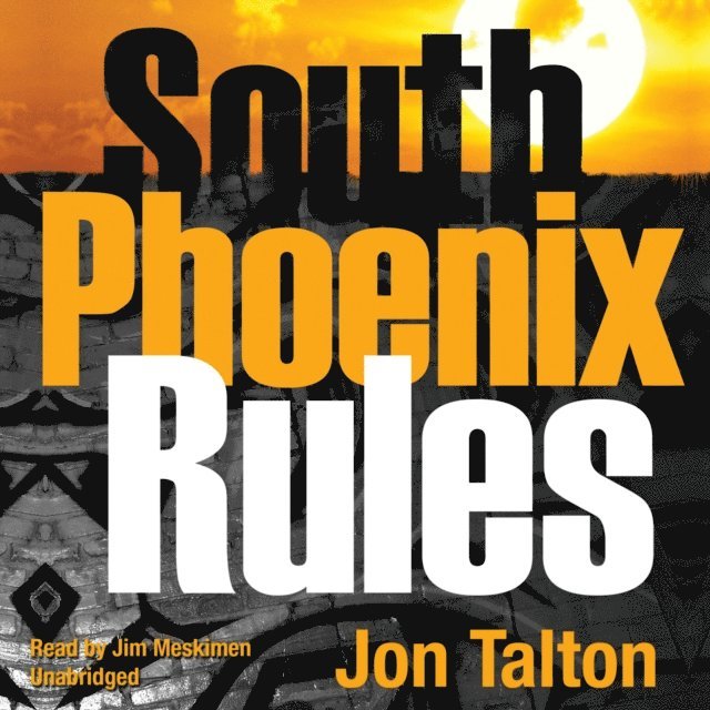 Jon Talton - South Phoenix Rules, Ljudbok