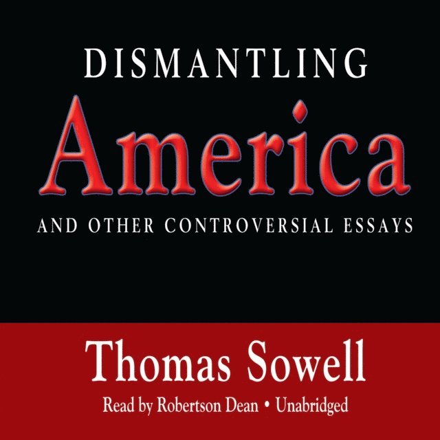 Thomas Sowell - Dismantling America, Ljudbok