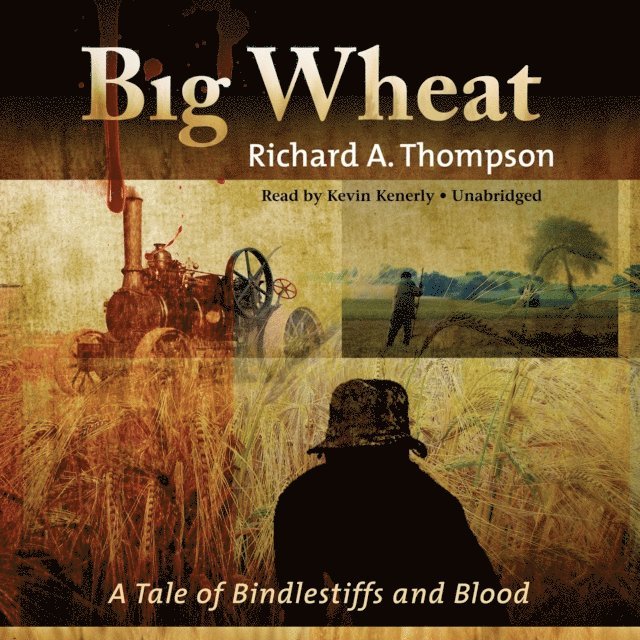 Richard A. Thompson - Big Wheat, Ljudbok