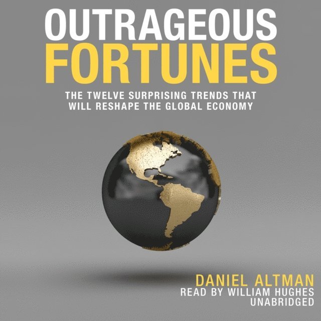 Daniel Altman - Outrageous Fortunes, Ljudbok